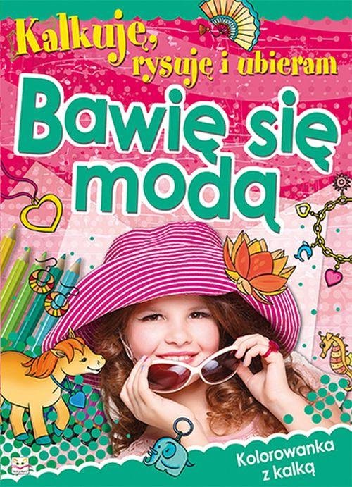 Image of Kalkuję, rysuję i ubieram Bawię się modą