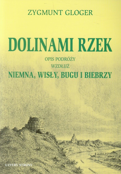 Image of Dolinami rzek Opis podróży wzdłuż Niemna, Wisły, Bugu i Biebrzy
