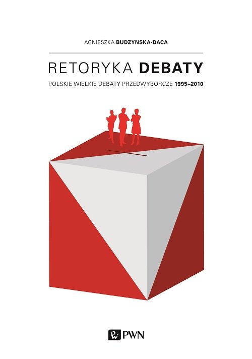 Image of Retoryka debaty Polskie wielkie debaty przedwyborcze 1995-2010