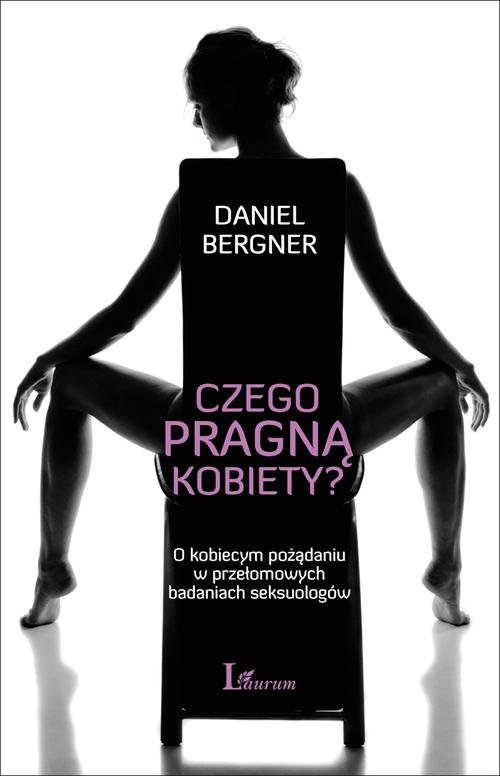 Image of Czego pragną kobiety? O kobiecym pożądaniu w przełomowych badaniach seksuologów