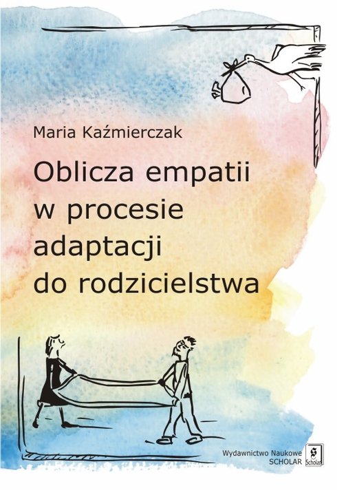 Image of Oblicza empatii w procesie adaptacji do rodzicielstwa