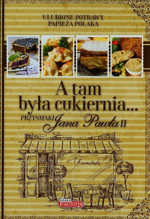Image of A tam była cukiernia Przysmaki Jana Pawła II