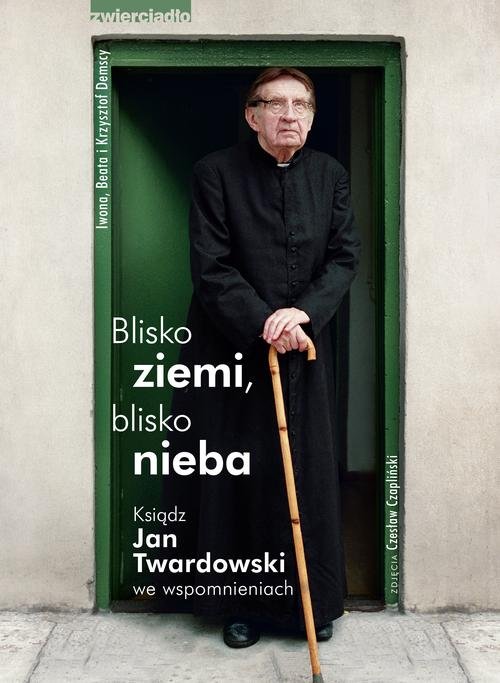 Image of Blisko ziemi blisko nieba Ksiądz Jan Twardowski we wspomnianiach