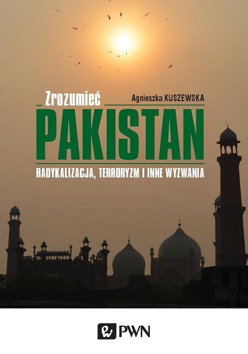 Image of Zrozumieć Pakistan Radykalizacja, terroryzm i inne wyzwania
