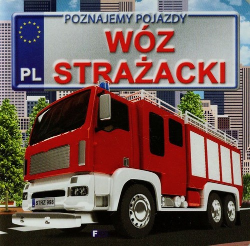 Image of Poznajemy pojazdy Wóz strażacki