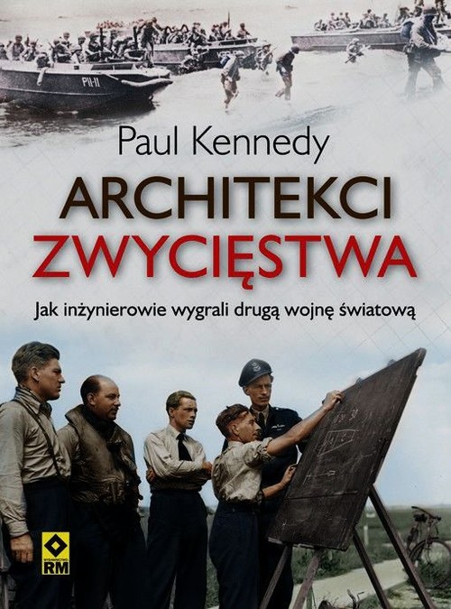 Image of Architekci zwycięstwa Jak inżynierowie wygrali drugą wojnę światową