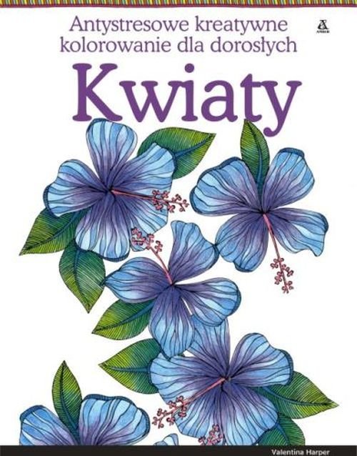 Image of Kwiaty Antystresowe kreatywne kolorowanie