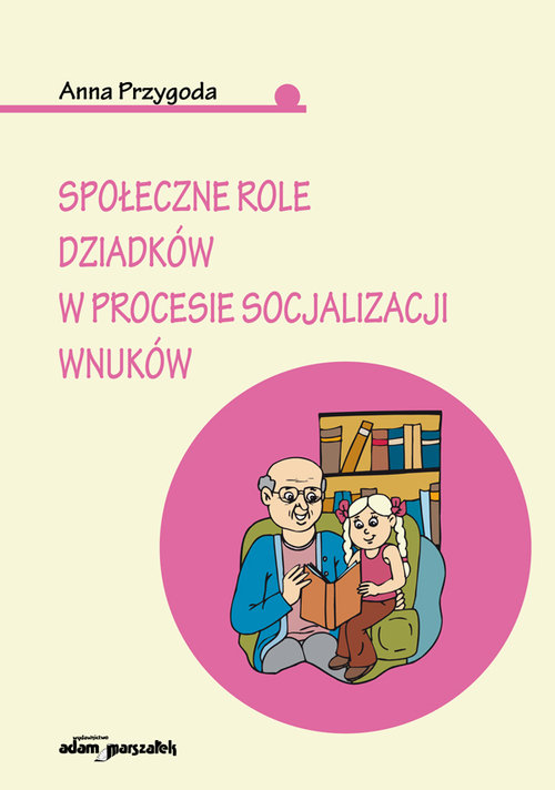 Image of Społeczne role dziadków w procesie socjalizacji wnuków