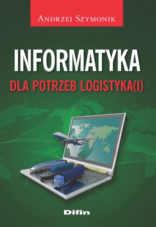 Image of Informatyka dla potrzeb logistyka(i)