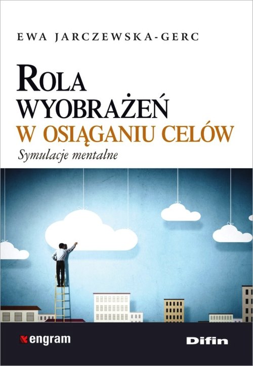 Image of Rola wyobrażeń w osiąganiu celów Symulacje mentalne