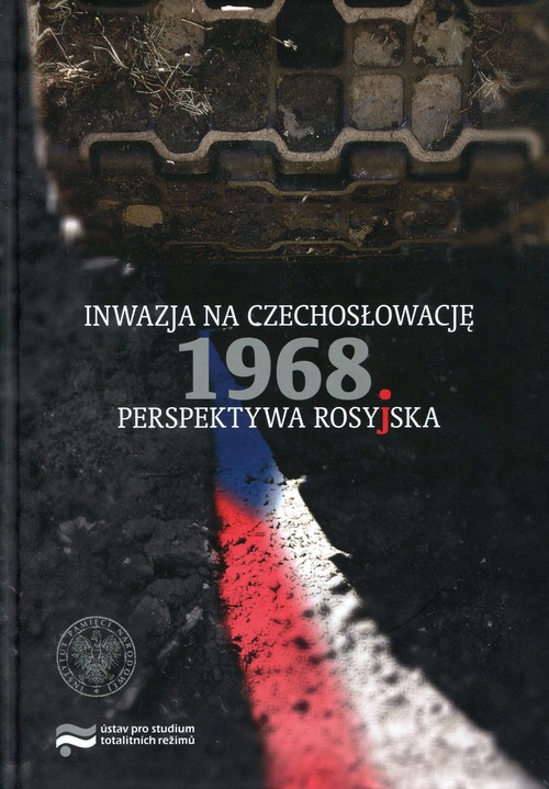 Image of Inwazja na Czechosłowację 1968 Perspektywa rosyjska