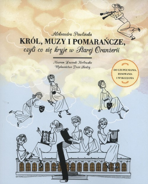 Image of Król muzy i pomarańcze czyli co się kryje w Starej Oranżerii
