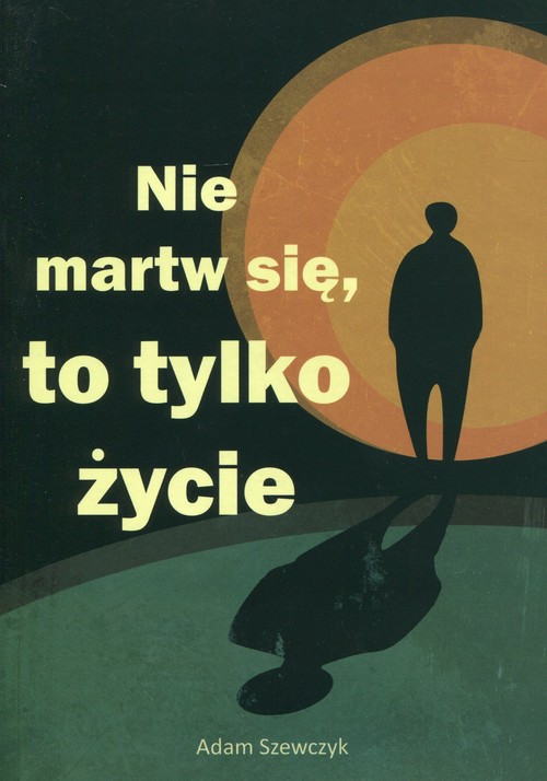 Image of Nie martw się, to tylko życie