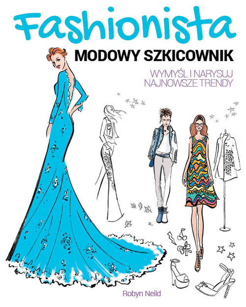 Image of FASHIONISTA Modowy szkicownik Wymyśl i narysuj najnowsze trendy