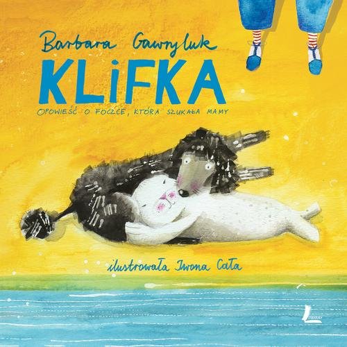 Image of Klifka Opowieść o foczce która szukała mamy
