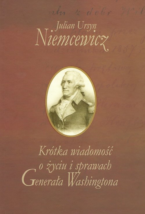 Image of Krótka wiadomość o życiu i sprawach Generała Washingtona