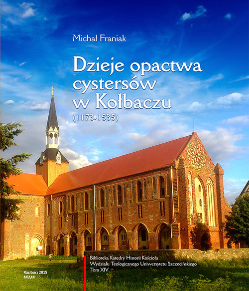 Image of Dzieje opactwa cystersów w Kołbaczu (1173-1535)