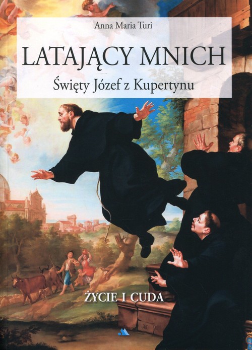 Image of Latający mnich Święty Józef z Kupertynu Życie i cuda