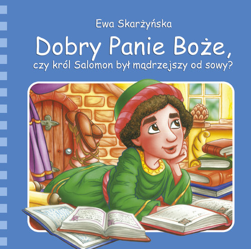 Image of Dobry Panie Boże, czy król Salomon był mądrzejszy od sowy?