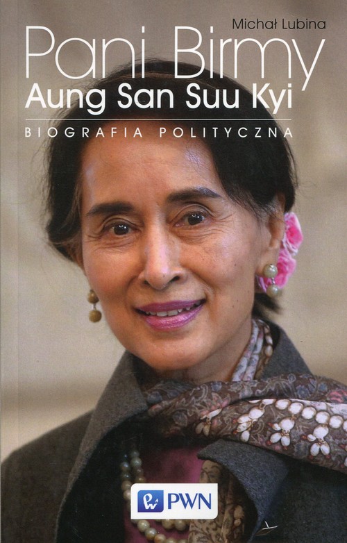 Image of Pani Birmy Aung San Suu Kyi. Biografia polityczna.