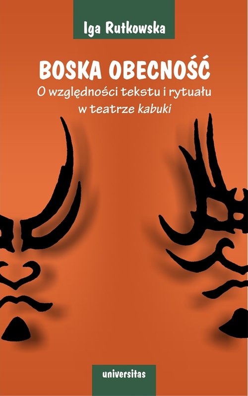 Image of Boska obecność O względności tekstu i rytuału w teatrze kabuki