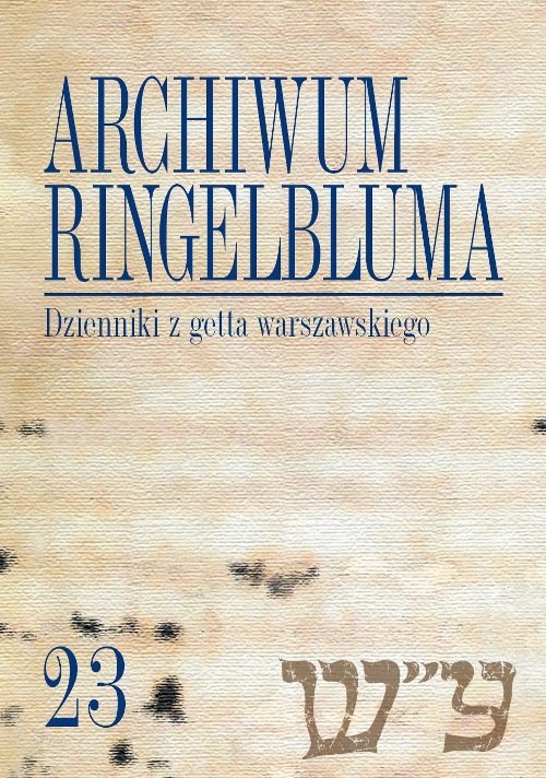 Image of Archiwum Ringelbluma Konspiracyjne Archiwum Getta Warszawy Tom 23 Dzienniki z getta warszawskiego