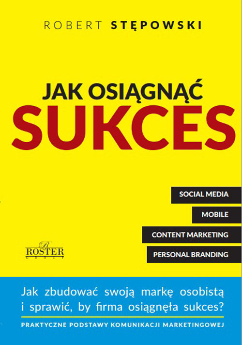 Image of Jak osiągnąć sukces Jak zbudować swoją marke osobistą i sprawić, by firma osiągnęła sukces?