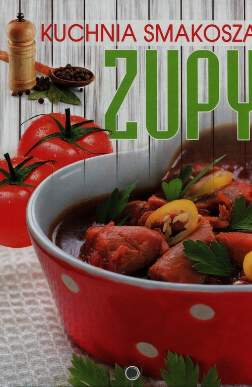 Image of Kuchnia smakosza Zupy