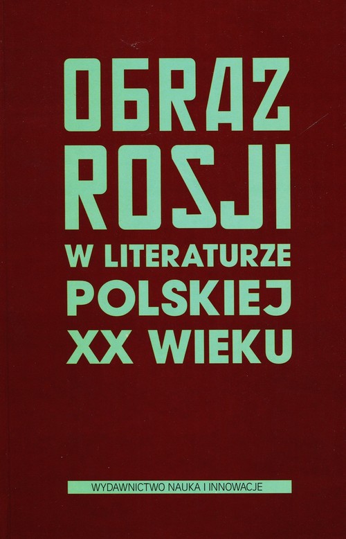 Image of Obraz Rosji w literaturze polskiej XX wieku