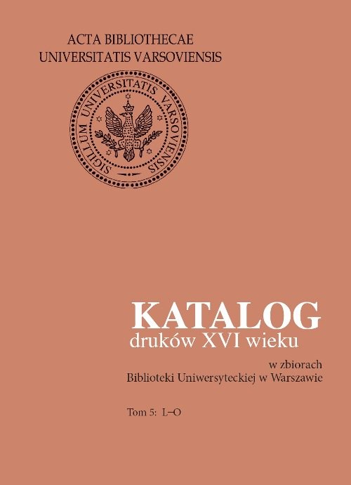 Image of Katalog druków XVI wieku w zbiorach Biblioteki Uniwersyteckiej w Warszawie. Tom 5: L-O