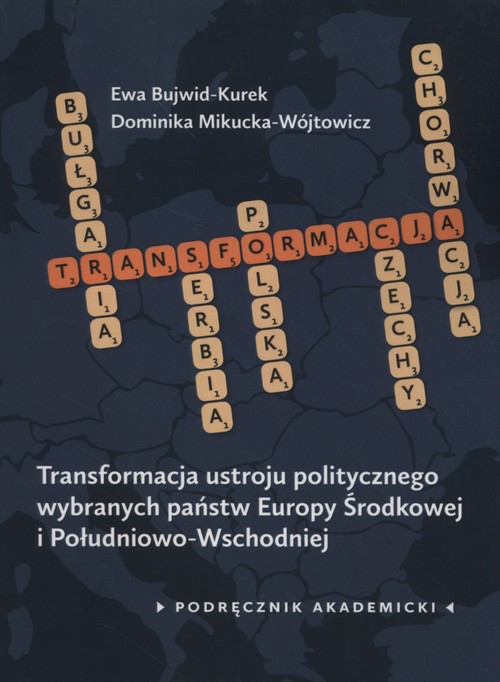 Image of Transformacja ustroju politycznego wybranych państw Europy Środkowej i Południowo-Wschodniej Podręcznik akademicki
