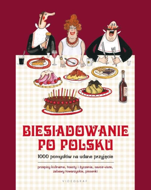Image of Biesiadowanie po polsku 1000 pomysłów na udane przyjęcie