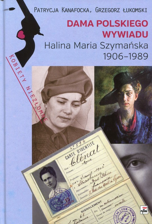 Image of Dama polskiego wywiadu Halina Maria Szymańska 1906-1989