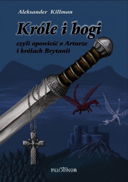 Image of Króle i bogi czyli opowieść o Arturze i królach Brytanii