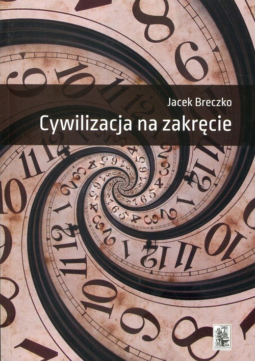 Image of Cywilizacja na zakręcie Szkice z historii filozofii i filozofii historii