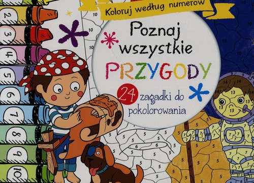 Image of Poznaj wszystkie przygody Koloruj według numerów 24 zagadki do pokolorowania
