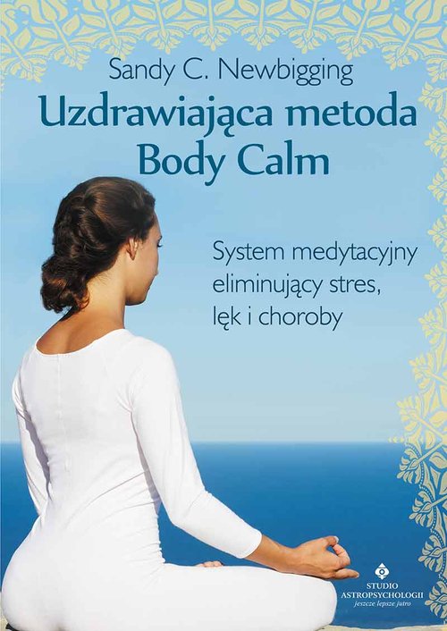 Image of Uzdrawiająca metoda Body Calm System medytacyjny eliminujący stres, lęk i choroby