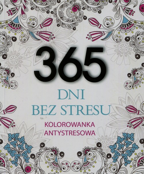 Image of 365 dni bez stresu Kolorowanka antystresowa