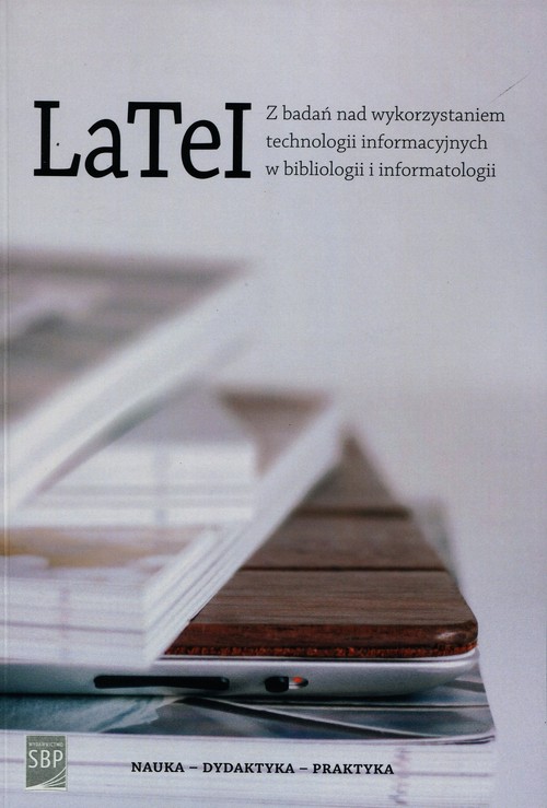 Image of LaTeI Z badań nad wykorzystaniem technologii informacyjnych w bibliologii i informatologii