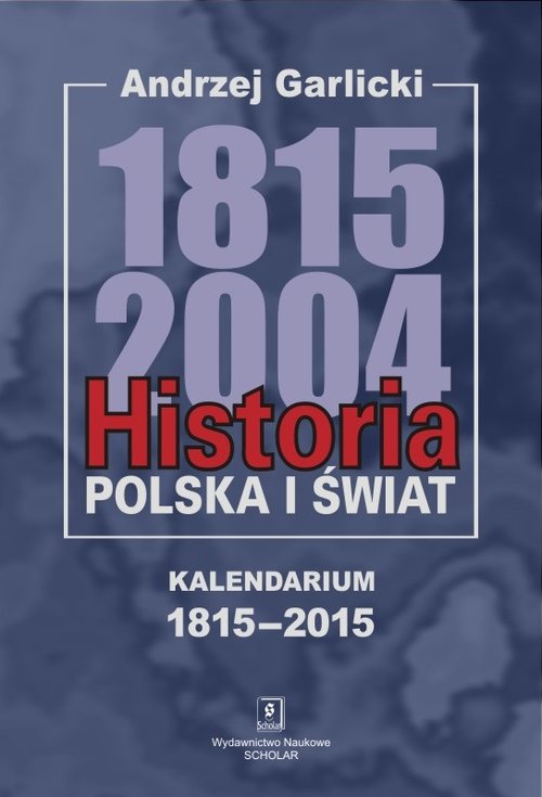 Image of Historia Polska i świat 1815-2004 Kalendarium 1815-2015