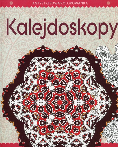 Image of Antystresowa kolorowanka Część 3 Kalejdoskopy