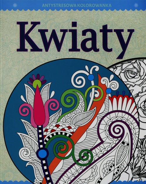 Image of Antystresowa kolorowanka 4 Kwiaty Kreatywna terapia antystresowa