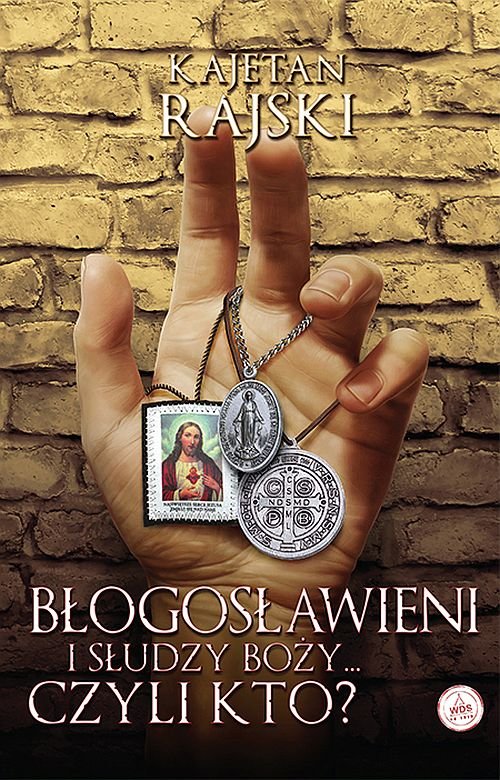 Image of Błogosławieni i słudzy Boży... czyli kto?