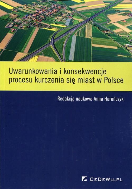 Image of Uwarunkowania i konsekwencje procesu kurczenia się miast w Polsce
