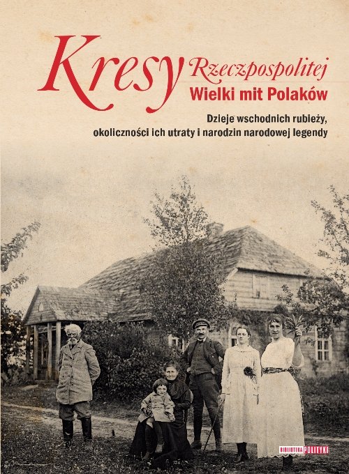 Image of Kresy Rzeczpospolitej Wielki mit Polaków