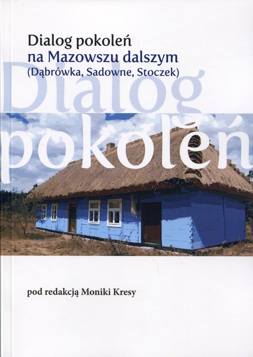 Image of Dialog pokoleń na Mazowszu dalszym Dąbrówka, Sadowne, Stoczek