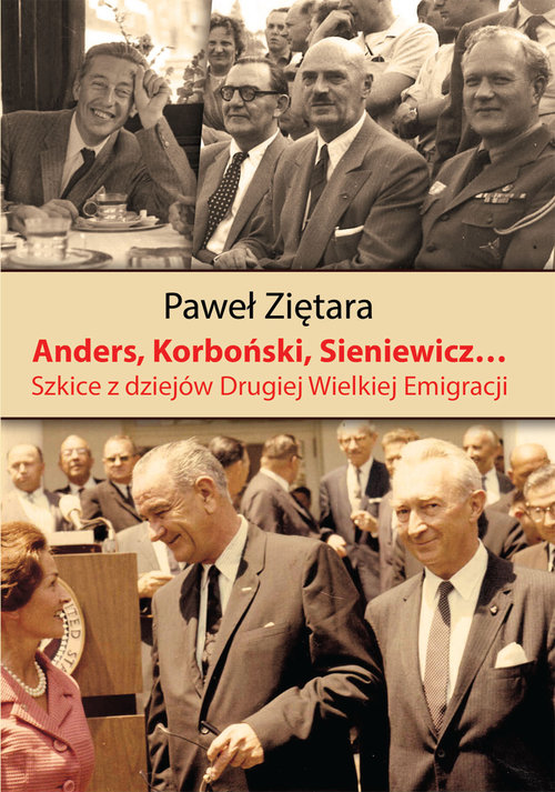 Image of Anders, Korboński, Sieniewicz... Szkice z dziejów Drugiej Wielkiej Emigracji