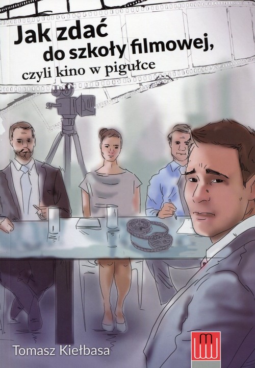 Image of Jak zdać do szkoły filmowej czyli kino w pigułce