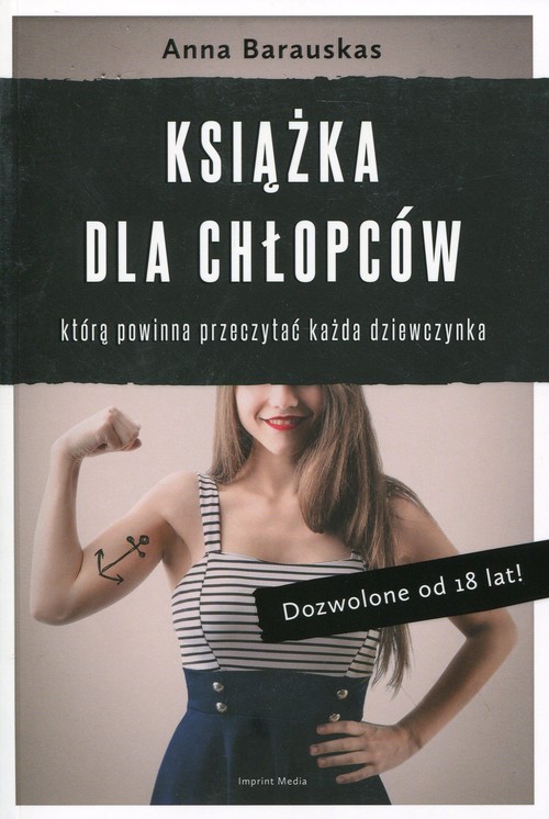 Image of Książka dla chłopców którą powinna przeczytać każda dziewczynka. Dozwolone od 18 lat!