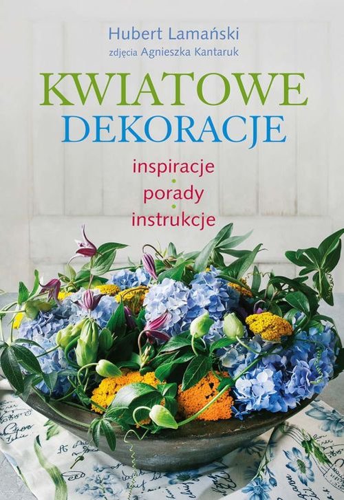 Image of Kwiatowe dekoracje inspiracje, porady, instrukcje